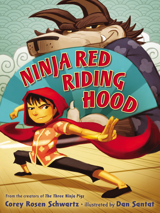 Title details for Ninja Red Riding Hood by Corey Rosen Schwartz - Wait list